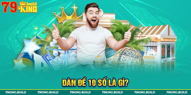 Sơ lược về dàn đề 10 số