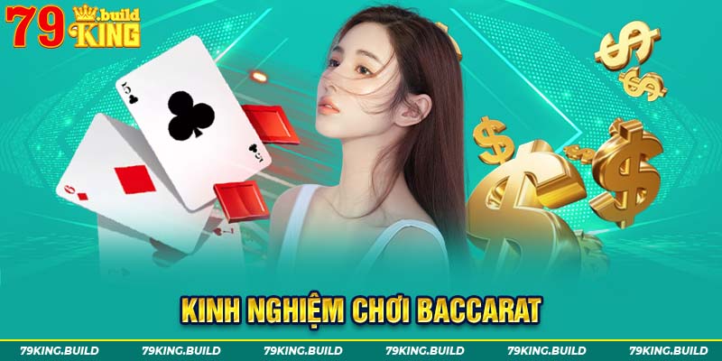 Kinh nghiệm chơi Baccarat hữu ích cho tân thủ