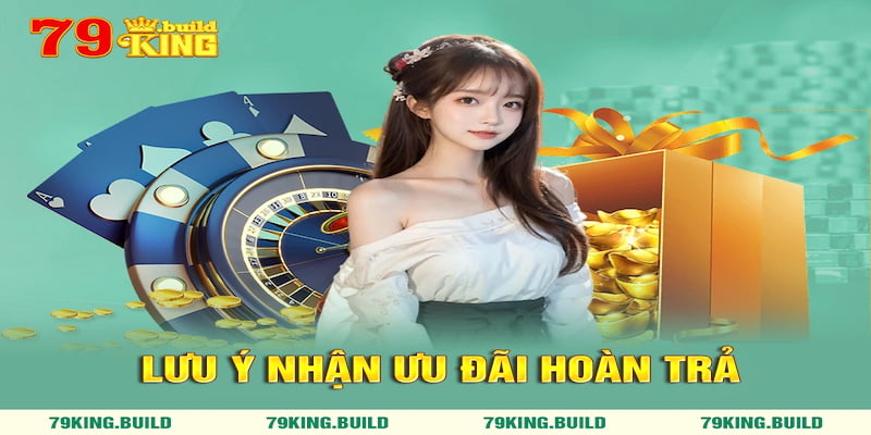 Lưu ý đối với việc nhận ưu đãi hoàn trả