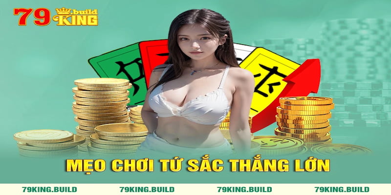 Mẹo chơi tứ sắc thắng lớn bạn không thể bỏ qua
