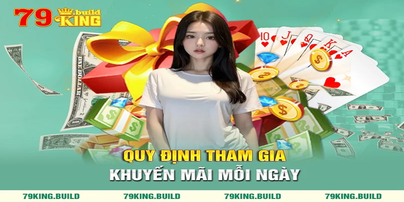 Quy định tham gia khuyến mãi mỗi ngày 79king