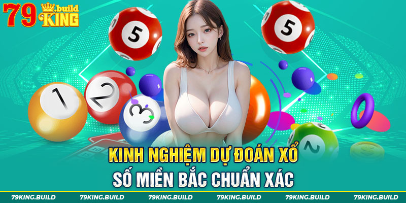 Kinh nghiệm dự đoán xổ số miền Bắc chuẩn xác